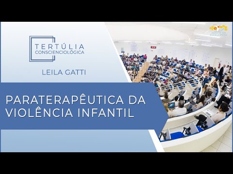 Tertúlia Conscienciologia 6038 - Paraterapêutica da Violência Infantil (Paraterapeuticologia)