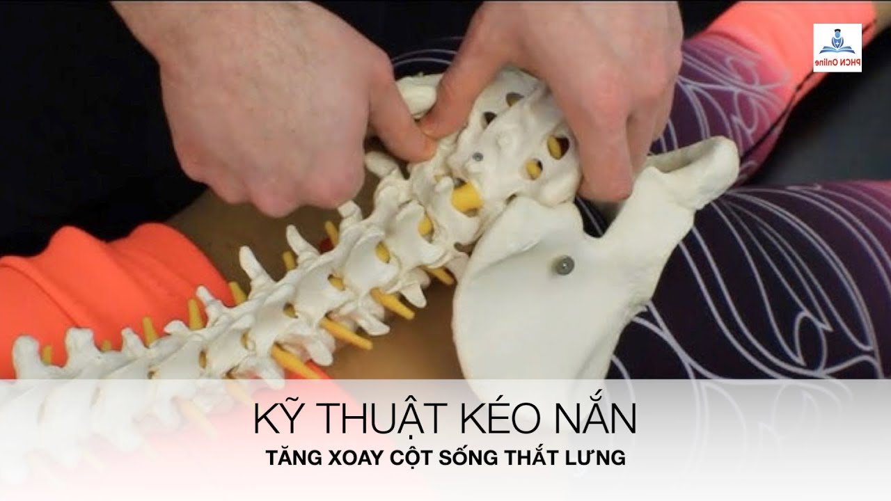 Kỹ thuật kéo nắn tăng xoay cột sống thắt lưng