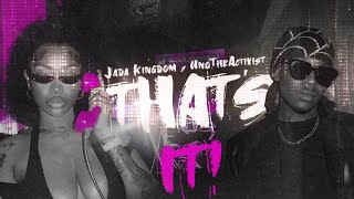 THAT’S IT - Jada Kingdom ft. UnoTheActivist - Original