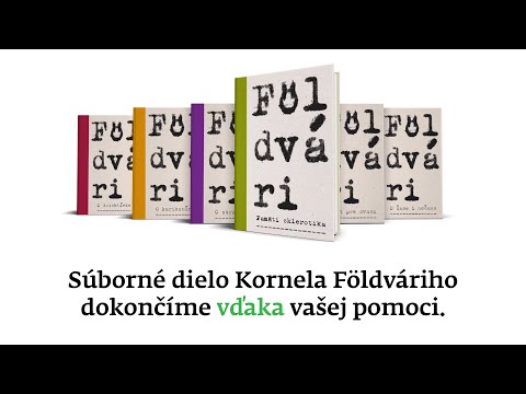 Kornel Földvári – vďaka vašej pomoci dokončíme súborné dielo.