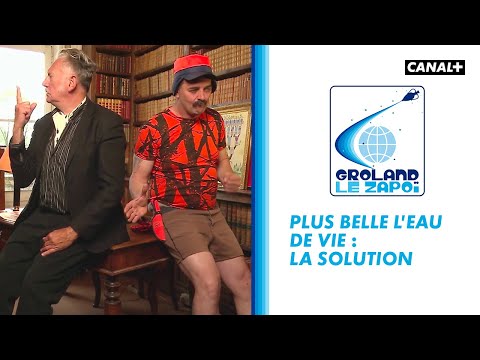 Plus belle l'eau de vie : Ep 29 - La solution - Groland - CANAL+