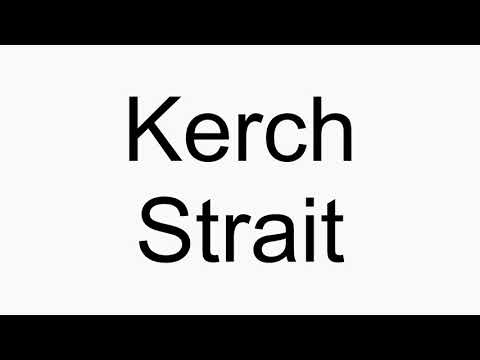 How to pronounce Kerch Strait