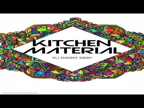 Kitchen Sesh Material - Cheesy Makina - DJ Danny Gray