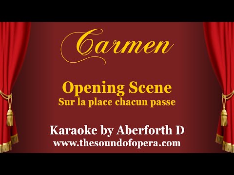 CARMEN KARAOKE 01 - Sur la place chacun passe (Opening scene) | Aberforth D