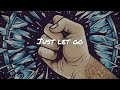 TELL ALL YOUR FRIENDS - Just Let Go