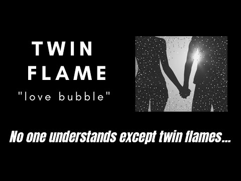 Twin Flame "Love Bubble" Phase ⎮TWIN FLAME SIGNS