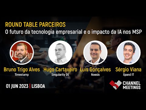 "O Futuro da Tecnologia Empresarial e o Impacto da IA nos MSP" | Channel Meetings 2023