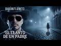 DOOMFLOW23 - EL LLANTO DE UN PADRE (Video Oficial)