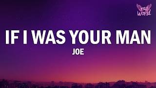 Joe - If I Was Your Man (Lyrics)