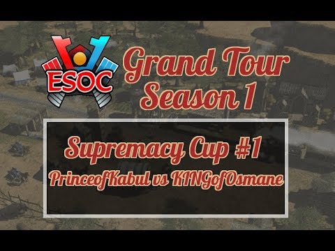 [AoE3] ESOC Grand Tour S1 // Sup Cup #1 — Quarter Finals: PrinceofKabul vs KINGofOsmane