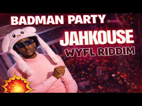 Jahkouse - Badman party ( Official Music Video ) | WYFL Riddim