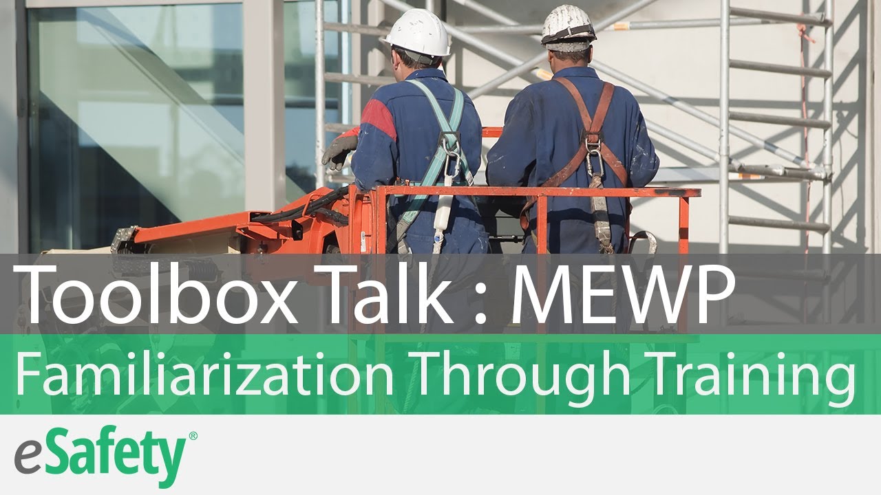 MEWP: Familiarization Through Training - Toolbox Talk