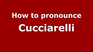 How to pronounce Cucciarelli
