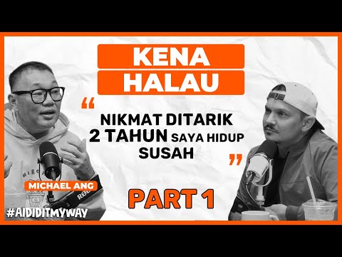 Michael Ang : Sembunyikan Status Islam 2 Tahun, Tapi Orang Lain Kantoikan | AIDIDITMYWAY EP 24 1/2