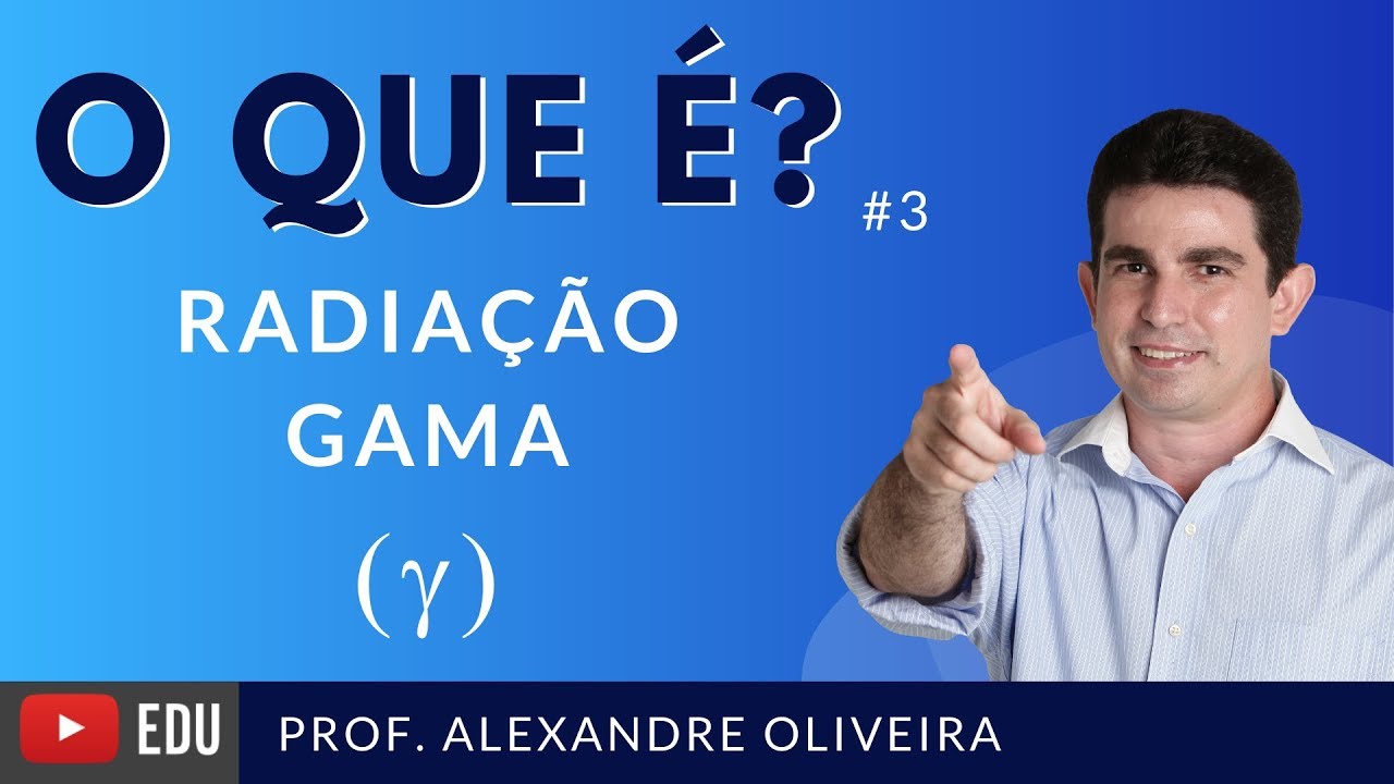 O que é radiação gama?