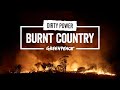 Dirty Power: Burnt Country Dirty Power: Burnt Country