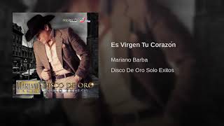 MARIANO BARBA-- ES VIRGEN TU CORAZON