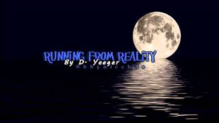D. Yeager - Running From Reality