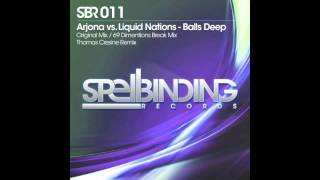 Arjona vs. Liquid Nations - Balls Deep (Original, 69 Dimentions Break, Thomas Cresine) [SBR 011]