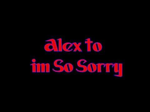 Alex To - I'm So Sorry (lyrics)