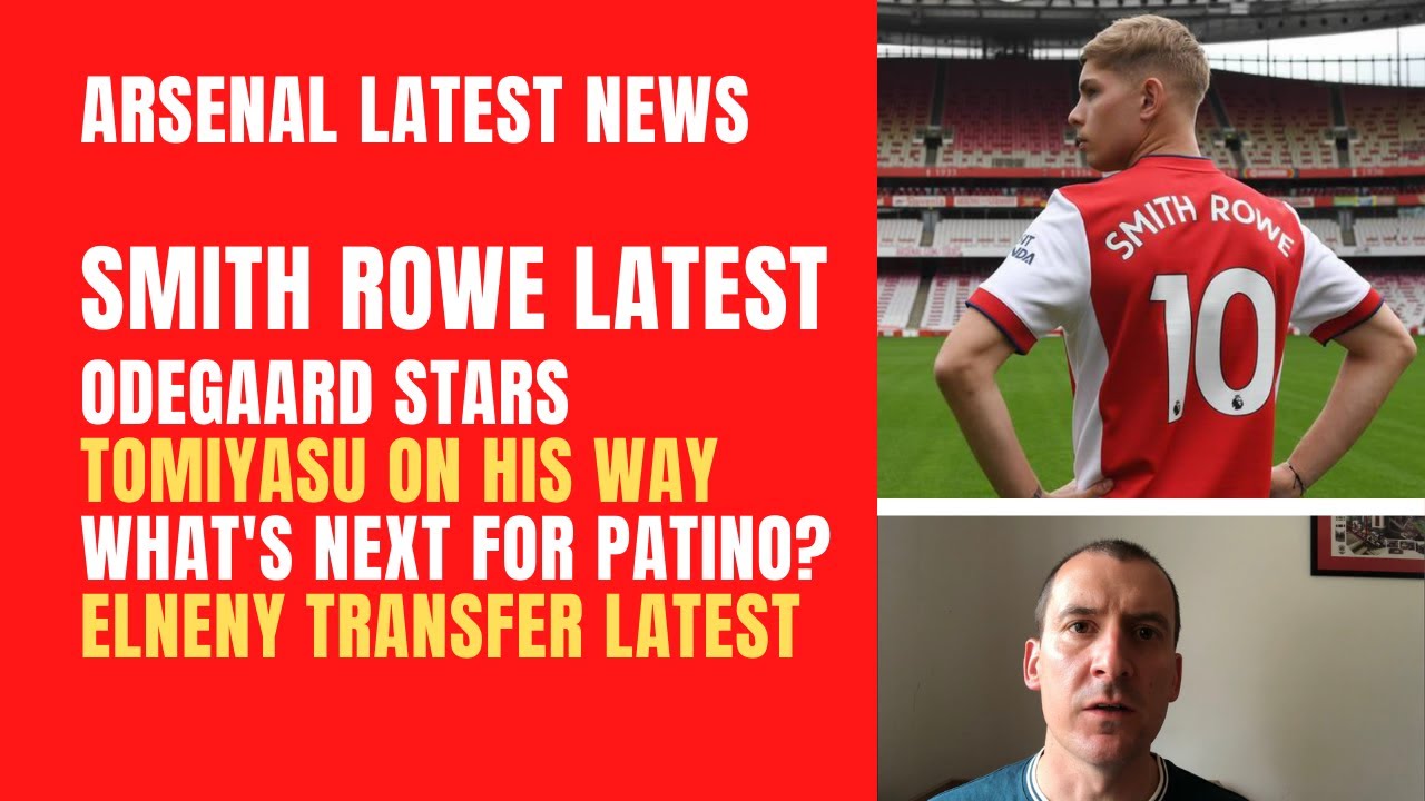 Smith Rowe latest, Odegaard stars, Tomiyasu on his way, Elneny's future and what's next for Patino?