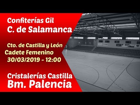 #PartidoEnDirecto | Cto. CyL Cadete Fem. - J.6 | Confi. Gil C. Salamanca - Cris. Castilla Palencia