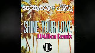 Scotty Boy and Lizzie Curious - Shine Your Love (JJMillon  Breakbeat Remix)