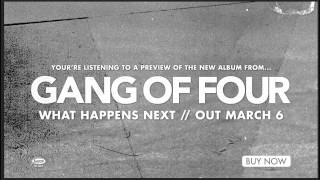 Gand of Four, ‘What Happens Next’ Album Preview
