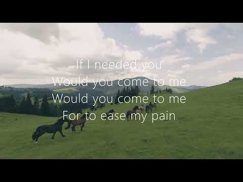 'If I Needed You' Rachel Bradshaw and Jamey Johnson ~ If you needed someone who would be there~