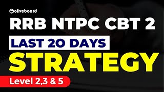 RRB NTPC CBT 2 LAST 20 DAYS STRATEGY | NTPC CBT 2 STRATEGY