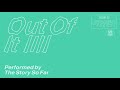 The Story So Far "Out Of It" The Story So Far "Out Of It"