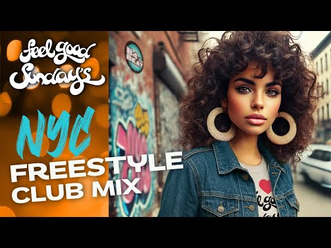 NYC Freestyle Club Classics Mix - Feel Good Sundays v15