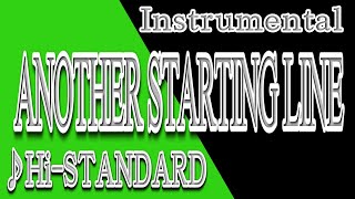 ANOTHER STARTING LINE/Hi-STANDARD/Midi Instrumental/歌詞