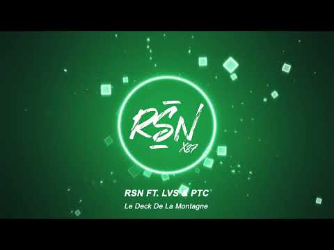 RSN - Le Deck De La Montagne (Ft. LE LOOVS & PTC)