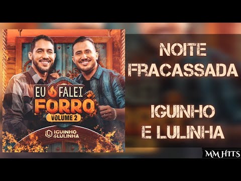 NOITE FRACASSADA - Iguinho e Lulinha (Áudio Oficial)