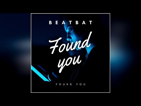 BeatBat - Found You