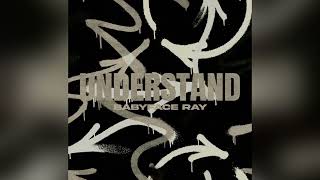 Babyface Ray - Understand [Clean]