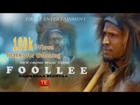 Gammadaa Beenyaa FOOLLEE New Oromo music video 2025