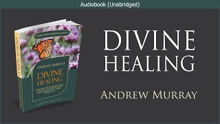 Download lagu Divine Healing | Andrew Murray | Christian Audiobook mp3