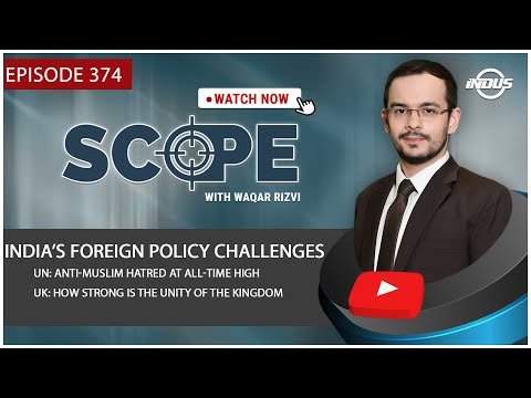 Indus News | Scope with Waqar Rizvi | India’s Foreign Policy Challenges | Episode 374