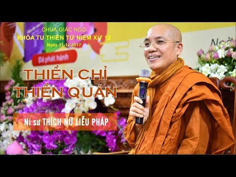 Thiền Chỉ Và Thiền Quán - Ni Sư Thích Nữ Liễu Pháp