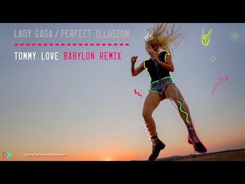 Lady Gaga - Perfect Illusion (Tommy Love Babylon Mix)