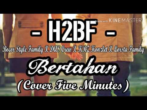 H2BF - Bertahan (Cover Five Minutes) Official Music Hip-Hop