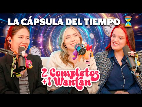 LA CÁPSULA DEL TIEMPO ⏳ - 2 COMPLETOS Y 1 WANTÁN #44