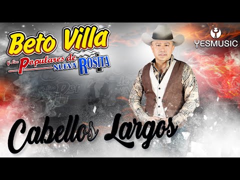 Beto Villa Y Los Populares De Nueva Rosita " Cabellos Largos" (Video Oficial)