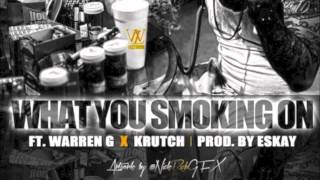 Tone Trump - What You Smoking On (ft. Warren G & Krutch)