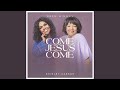 Come Jesus Come Feat Shirley Caesar