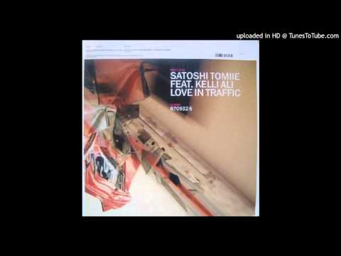 Satoshi Tomiie feat. Kelly Ali~Love In Traffic [Satoshi Tomiie's Dark Path Mix]
