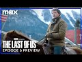 Episode 6 Preview | The Last of Us | HBO Max