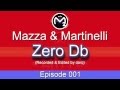 [M2O] Mazza & Martinelli - Zero Db Episode 001 ...